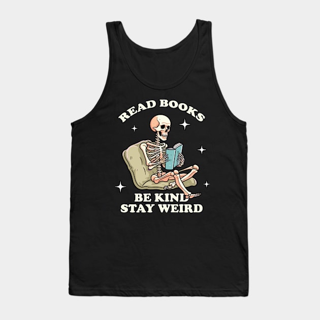 read-books-be-kind-stay-weird Tank Top by Swot Tren